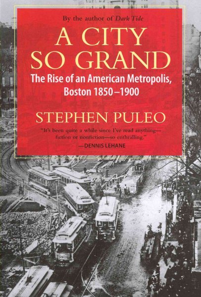 A City So Grand: The Rise of an American Metropolis, Boston 1850-1900 cover