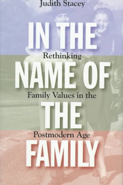 In the Name of the Family: Rethinking Family Values in a Postmodern Age cover