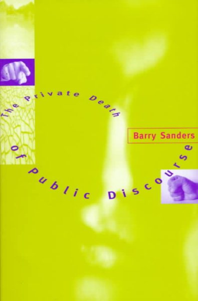 The Private Death of Public Discourse cover