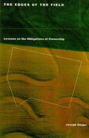 The Edges of the Field: Lessons on the Obligations of Ownership cover