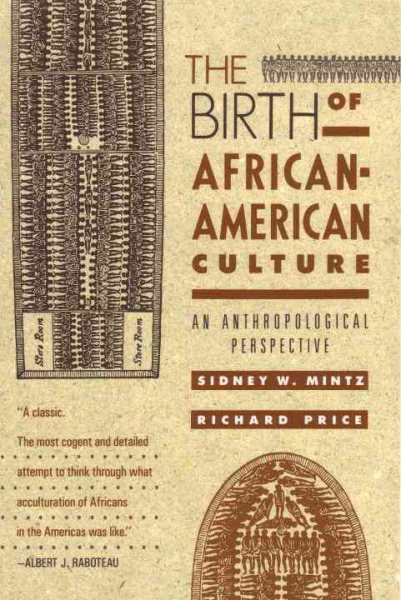 The Birth of African-American Culture: An Anthropological Perspective cover