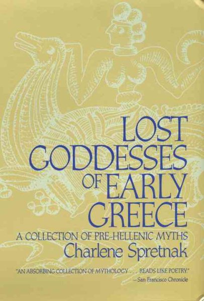 Lost Goddesses of Early Greece: A Collection of Pre-Hellenic Myths cover