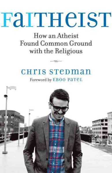 Faitheist: How an Atheist Found Common Ground with the Religious cover