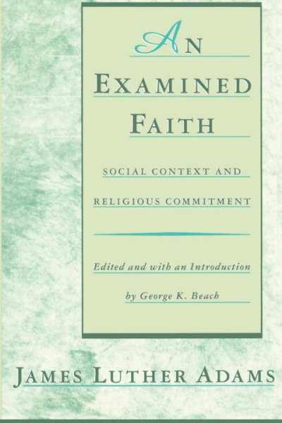 An Examined Faith: Social Context and Religious Commitment cover