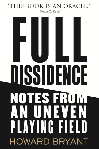 Full Dissidence: Notes from an Uneven Playing Field cover