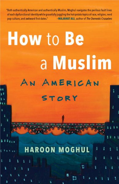 How to Be a Muslim: An American Story cover