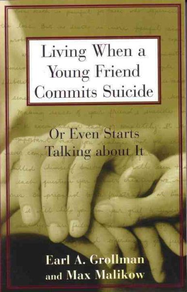 Living When a Young Friend Commits Suicide: Or Even Starts Talking about It cover