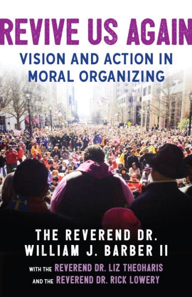 Revive Us Again: Vision and Action in Moral Organizing cover