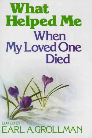 What Helped Me When My Loved One Died cover
