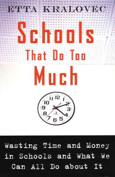 Schools That Do Too Much: Wasting Time and Money in Schools and What We Can All Do About It cover