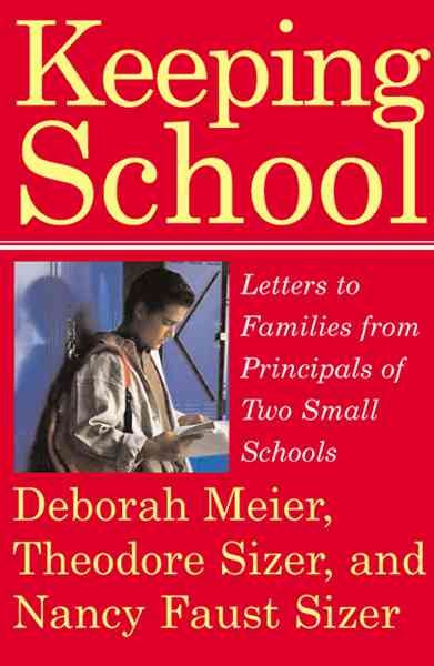 Keeping School: Letters to Families from Principals of Two Small Schools cover