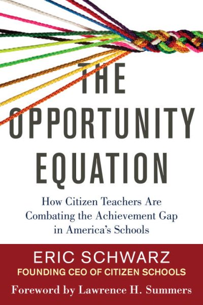 The Opportunity Equation: How Citizen Teachers Are Combating the Achievement Gap in America's Schools cover