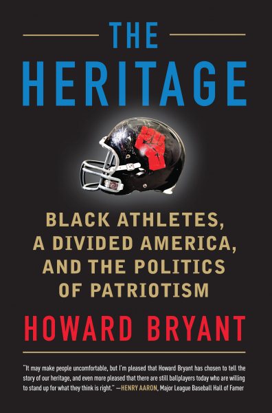 The Heritage: Black Athletes, a Divided America, and the Politics of Patriotism cover