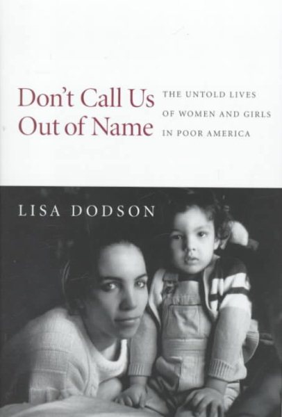 Don't Call Us Out of Name: The Untold Lives of Women and Girls in Poor America cover