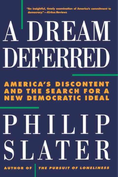A Dream Deferred: America's Discontent and the Search for a New Democratic Ideal cover