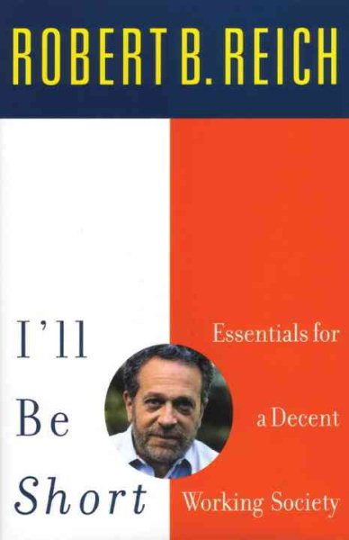 I'll Be Short: Essentials for a Decent Working Society cover