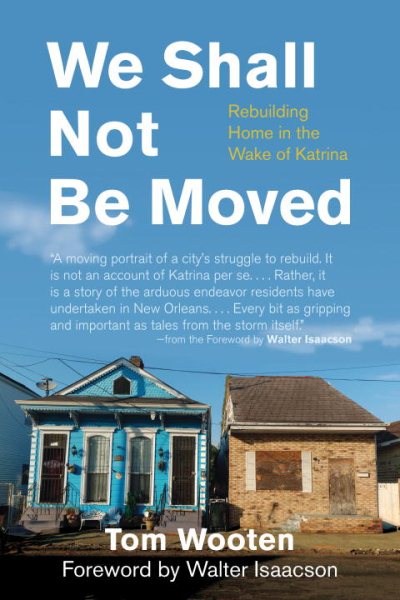 We Shall Not Be Moved: Rebuilding Home in the Wake of Katrina cover