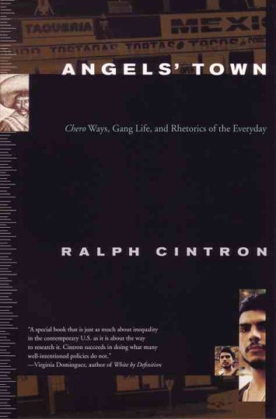 Angels Town: Chero Ways, Gang Life, and the Rhetorics of Everyday cover