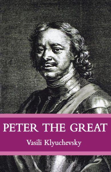 Peter The Great: The Classic Biography of Tsar Peter the Great cover