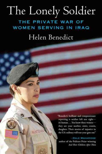 The Lonely Soldier: The Private War of Women Serving in Iraq cover