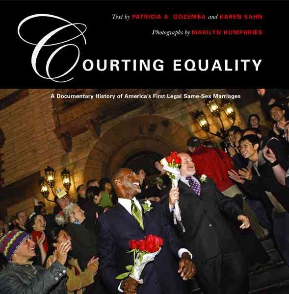 Courting Equality: A Documentary History of America's First Legal Same-Sex Marriages cover