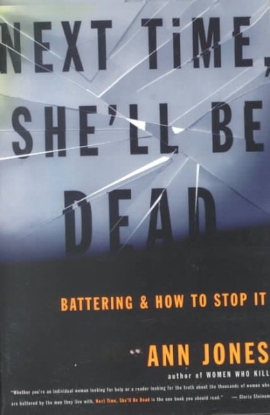 Next Time, She'll Be Dead: Battering and How to Stop It cover