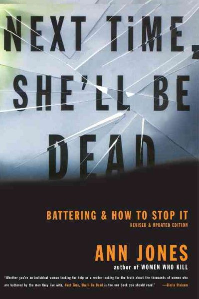 Next Time, She'll Be Dead: Battering and How to Stop It cover