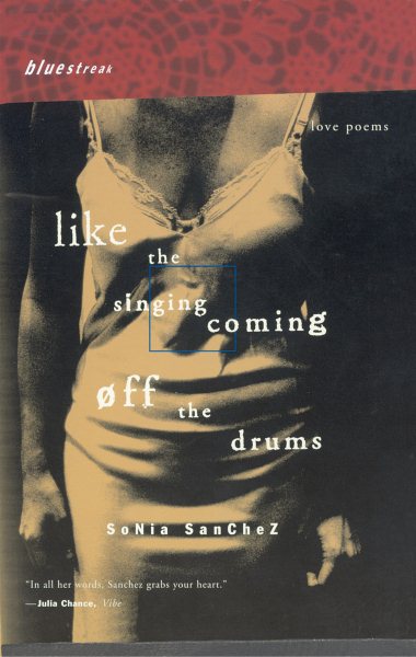 Like the Singing Coming off the Drums: Love Poems (Bluestreak)