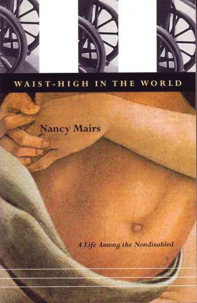 Waist-High in the World: A Life Among the Nondisabled cover