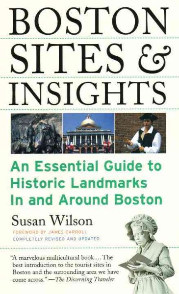 Boston Sites and Insights: An Essential Guide to Historic Landmarks In and Around Boston