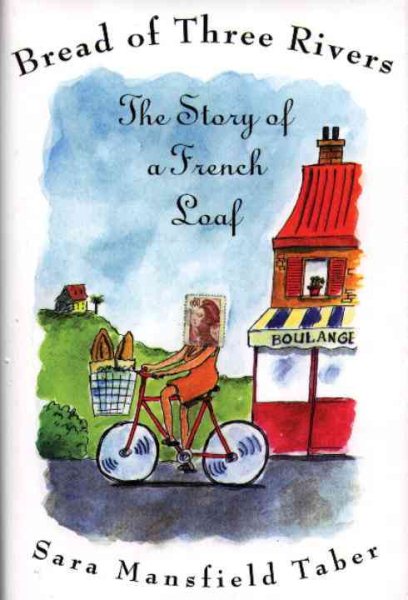 Bread of Three Rivers: The Story of a French Loaf cover