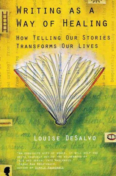 Writing as a Way of Healing: How Telling Our Stories Transforms Our Lives cover