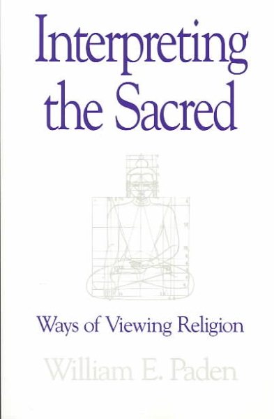 Interpreting the Sacred: Ways of Viewing Religion cover