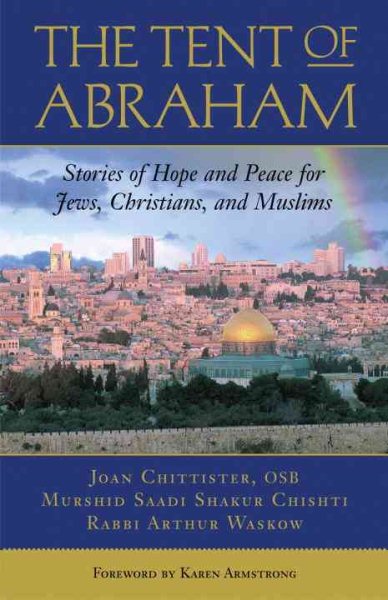 The Tent of Abraham: Stories of Hope and Peace for Jews, Christians, and Muslims cover