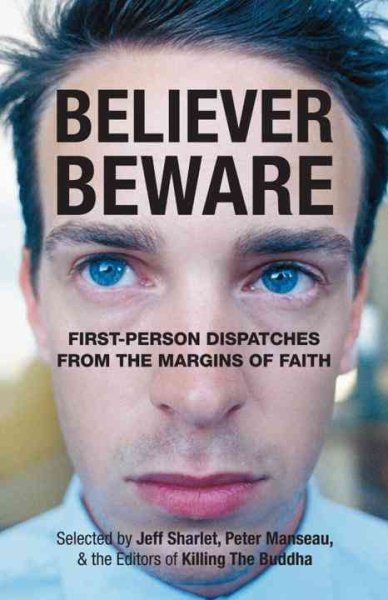 Believer, Beware: First-person Dispatches from the Margins of Faith cover