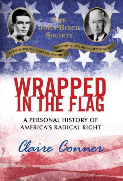 Wrapped in the Flag: A Personal History of America's Radical Right cover