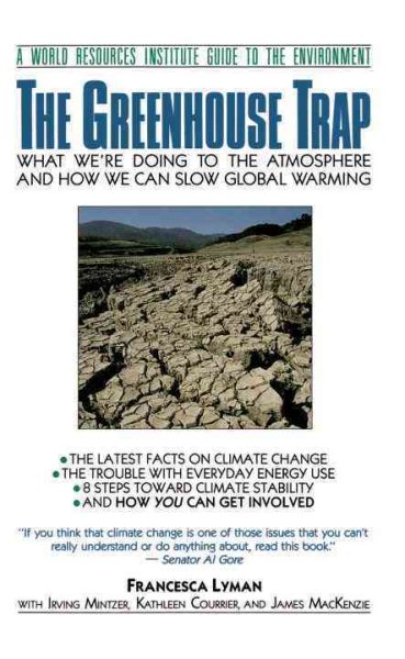 The Greenhouse Trap: What We're Doing to the Atmosphere and How We Can Slow Global Warming (World Resources Institute Guide to the Environment)