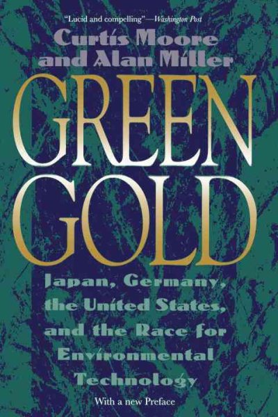 Green Gold: Japan, Germany, the United States, and the Race for Environmental Technology cover