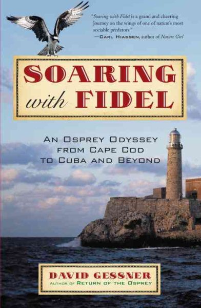 Soaring with Fidel: An Osprey Odyssey from Cape Cod to Cuba and Beyond cover