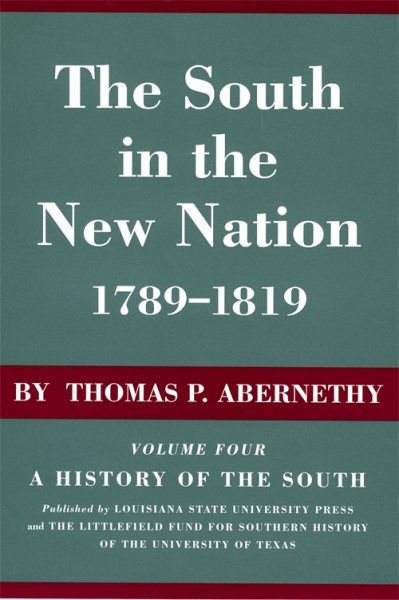 The South in the New Nation, 1789--1819: A History of the South cover