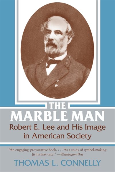 The Marble Man: Robert E. Lee and His Image in American Society cover