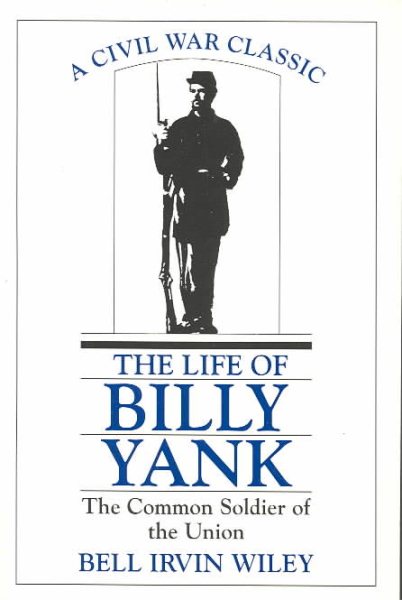 Life of Billy Yank: The Common Soldier of the Union cover