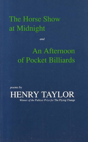 The Horse Show at Midnight; And, an Afternoon of Pocket Billiards: Poems cover