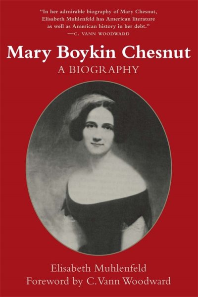 Mary Boykin Chesnut: A Biography (Southern Biography Series) cover