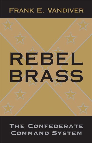 Rebel Brass: The Confederate Command System cover