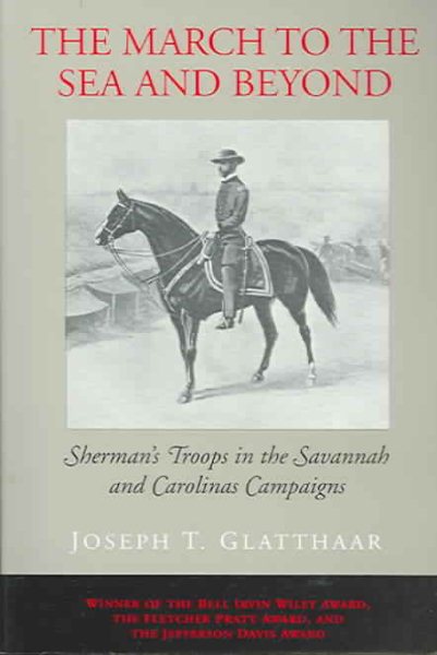 The March to the Sea and Beyond: Sherman's Troops in the Savannah and Carolinas Campaigns cover