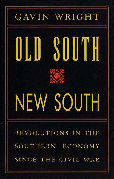 Old South, New South: Revolutions in the Southern Economy since the Civil War cover