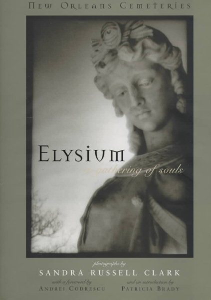 Elysium: A Gathering of Souls : New Orleans Cemeteries cover