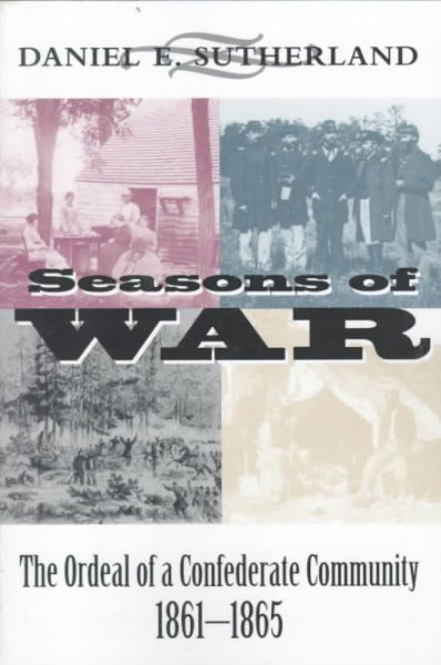 Seasons of War: The Ordeal of the Confederate Community, 1861-1865 cover