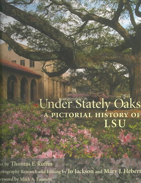 Under Stately Oaks: A Pictorial History of Lsu cover
